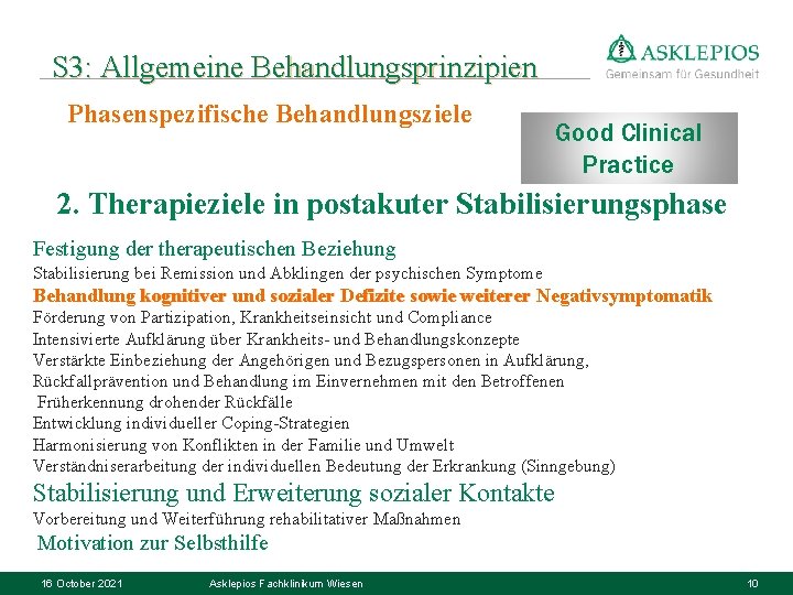 S 3: Allgemeine Behandlungsprinzipien Phasenspezifische Behandlungsziele Good Clinical Practice 2. Therapieziele in postakuter Stabilisierungsphase
