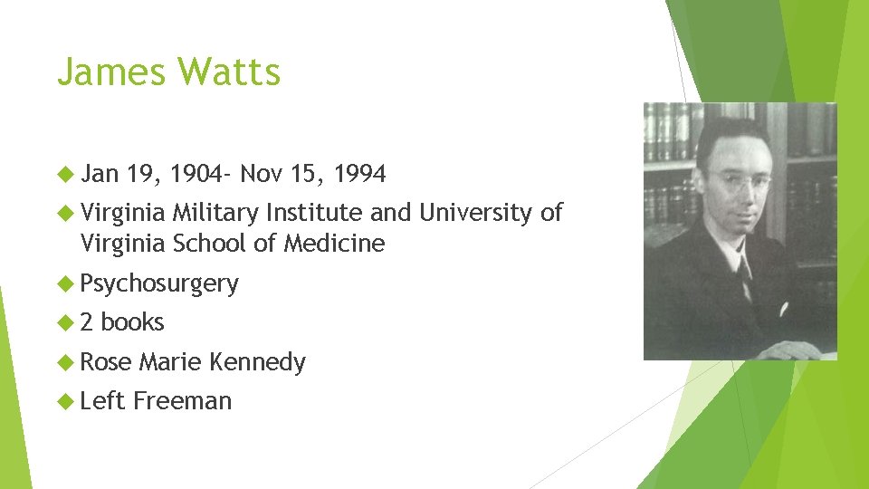 James Watts Jan 19, 1904 - Nov 15, 1994 Virginia Military Institute and University