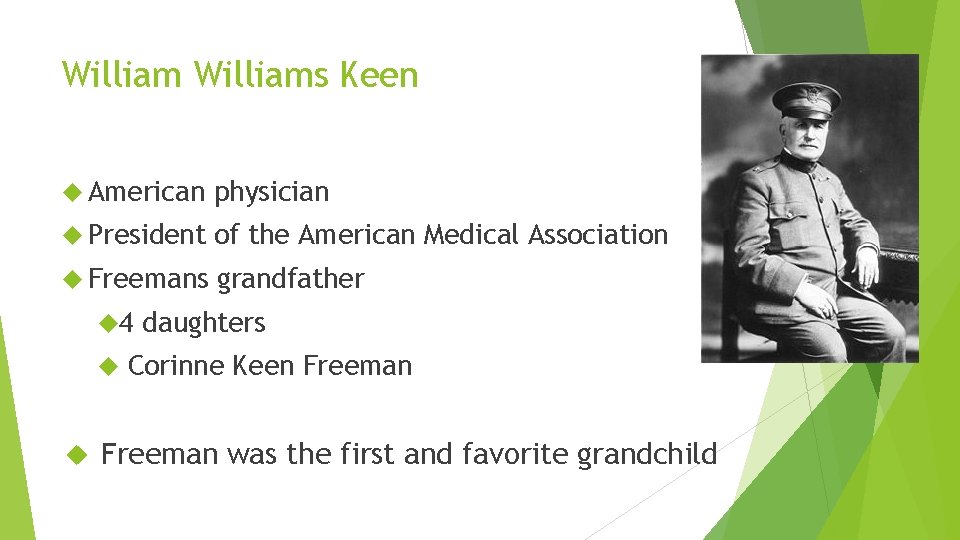 Williams Keen American physician President of the American Medical Association Freemans grandfather 4 daughters