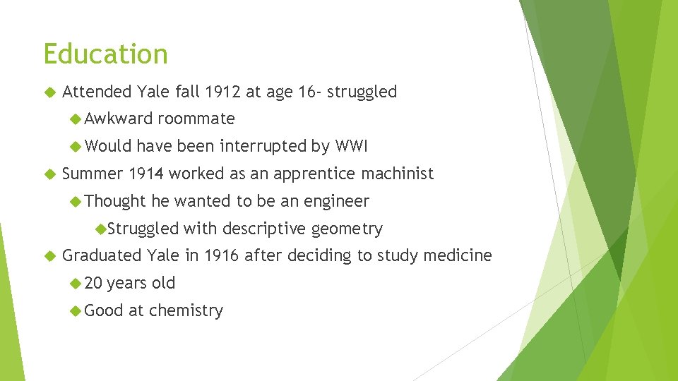 Education Attended Yale fall 1912 at age 16 - struggled Awkward Would roommate have