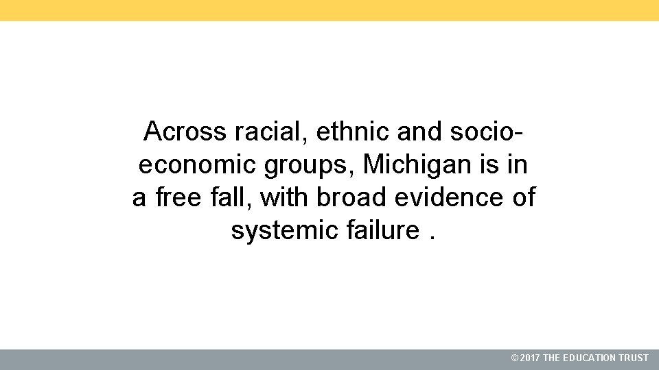 Across racial, ethnic and socioeconomic groups, Michigan is in a free fall, with broad