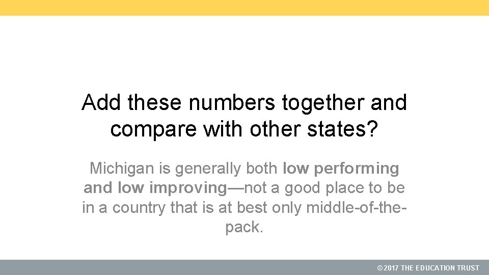 Add these numbers together and compare with other states? Michigan is generally both low