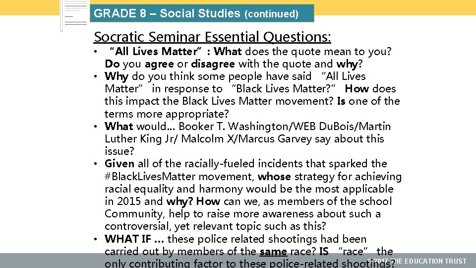 GRADE 8 – Social Studies (continued) Socratic Seminar Essential Questions: • “All Lives Matter”: