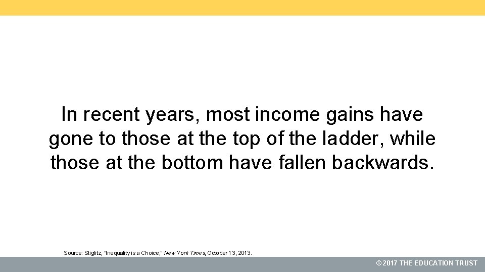 In recent years, most income gains have gone to those at the top of