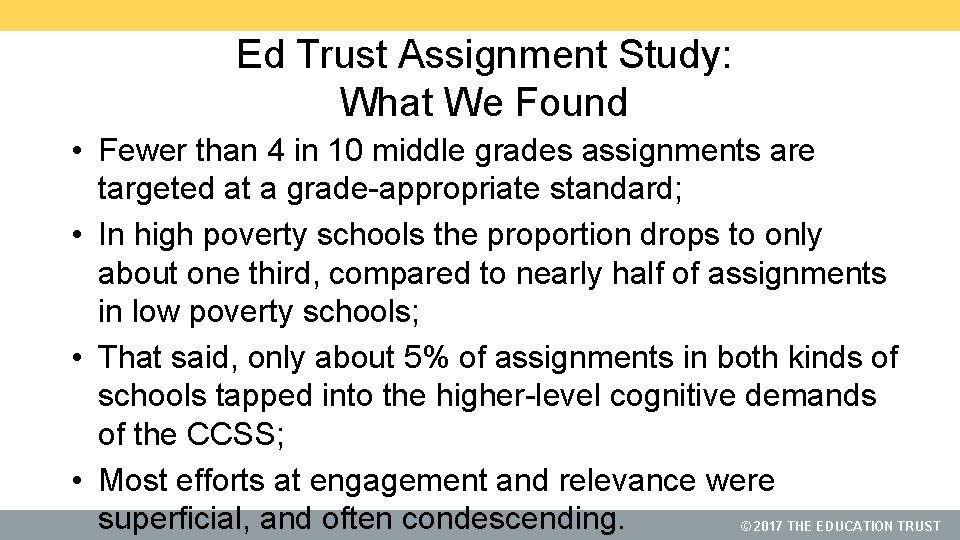 Ed Trust Assignment Study: What We Found • Fewer than 4 in 10 middle