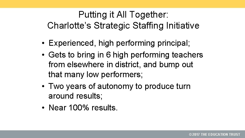 Putting it All Together: Charlotte’s Strategic Staffing Initiative • Experienced, high performing principal; •