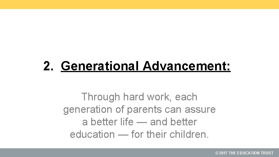 2. Generational Advancement: Through hard work, each generation of parents can assure a better