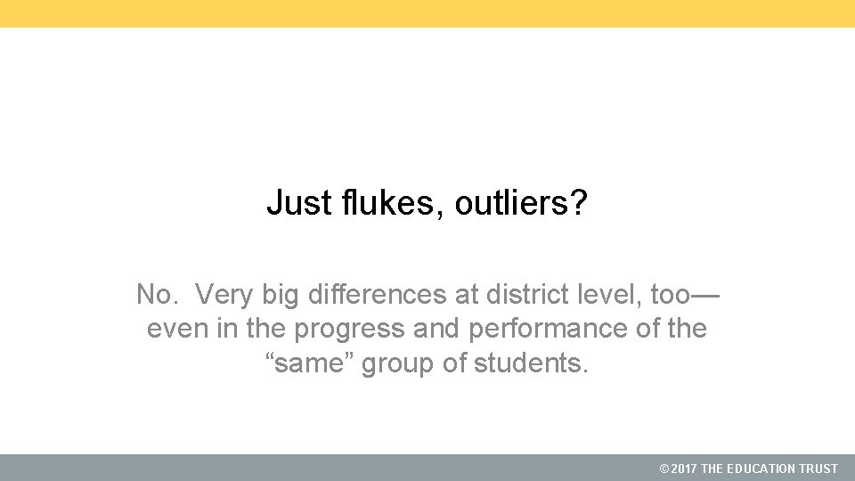 Just flukes, outliers? No. Very big differences at district level, too— even in the