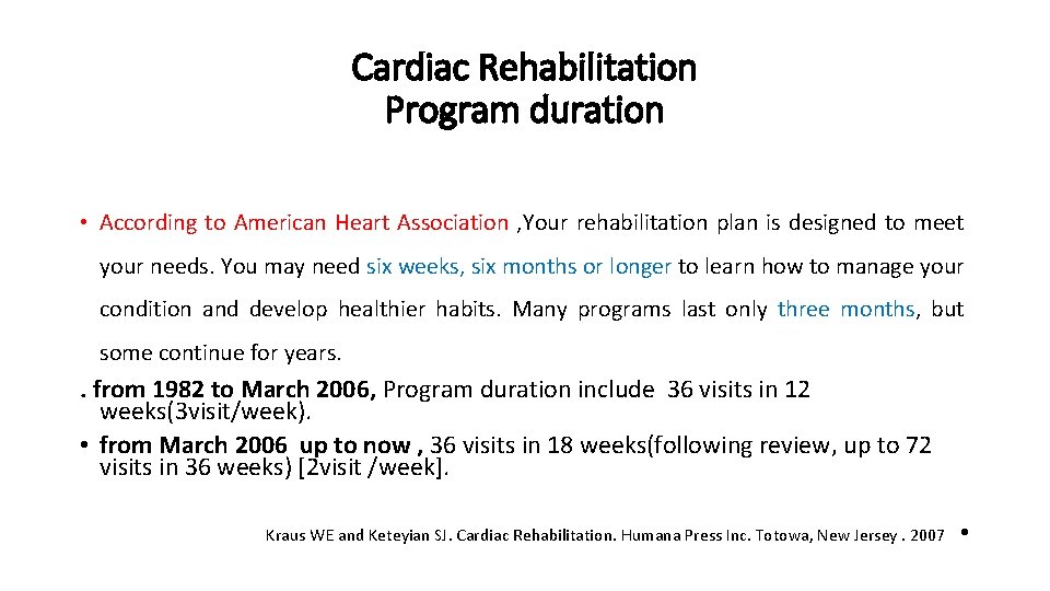 Cardiac Rehabilitation Program duration • According to American Heart Association , Your rehabilitation plan