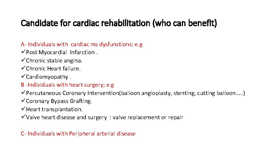 Candidate for cardiac rehabilitation (who can benefit) A- Individuals with cardiac ms dysfunctions: e.