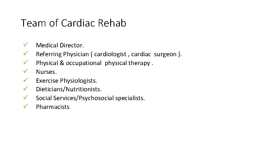 Team of Cardiac Rehab ü ü ü ü Medical Director. Referring Physician ( cardiologist