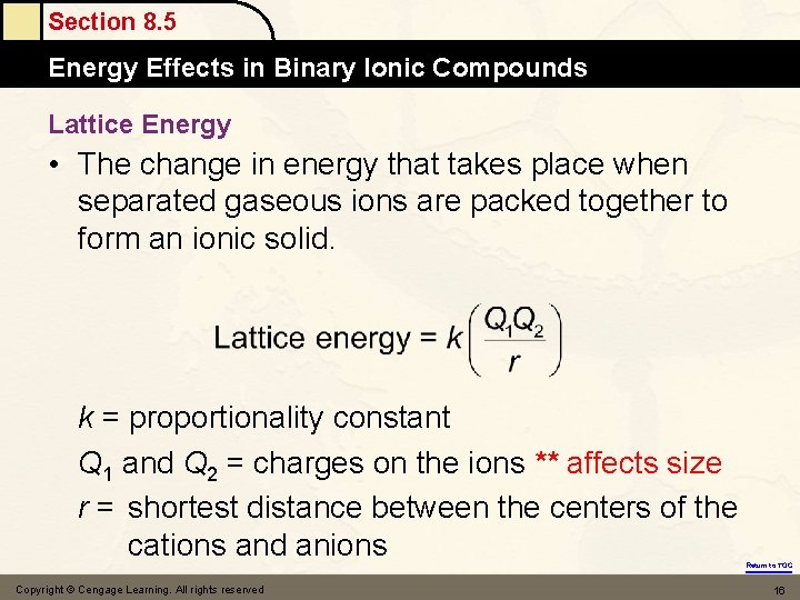 Section 8. 5 Energy Effects in Binary Ionic Compounds Lattice Energy • The change