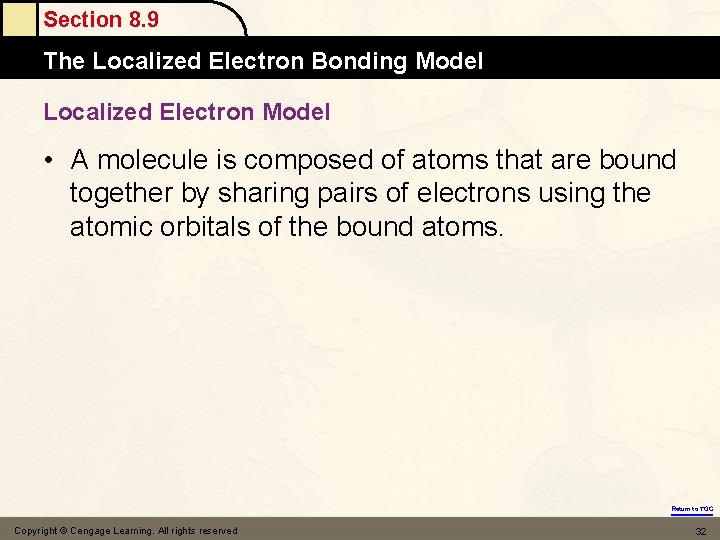 Section 8. 9 The Localized Electron Bonding Model Localized Electron Model • A molecule