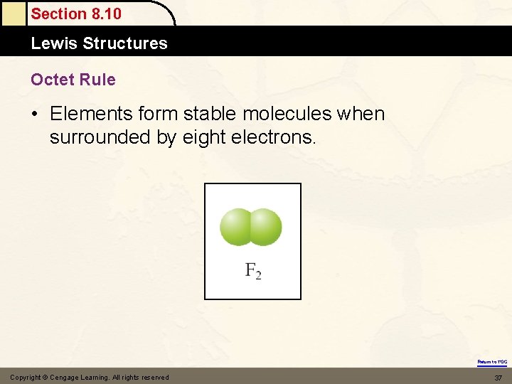 Section 8. 10 Lewis Structures Octet Rule • Elements form stable molecules when surrounded
