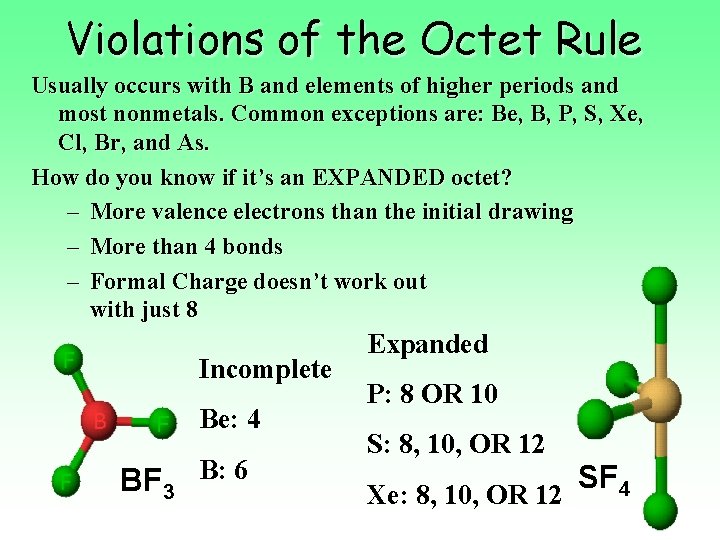 Violations of the Octet Rule Usually occurs with B and elements of higher periods