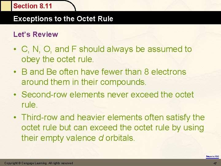 Section 8. 11 Exceptions to the Octet Rule Let’s Review • C, N, O,