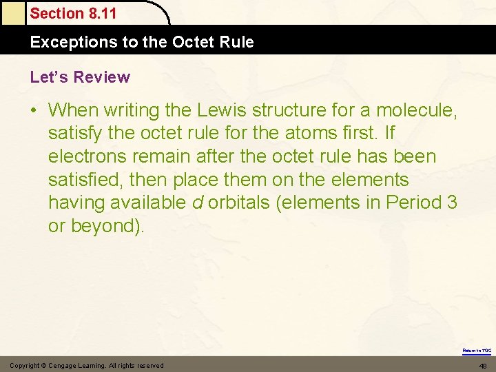 Section 8. 11 Exceptions to the Octet Rule Let’s Review • When writing the