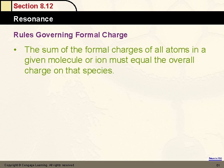Section 8. 12 Resonance Rules Governing Formal Charge • The sum of the formal