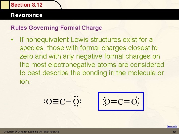 Section 8. 12 Resonance Rules Governing Formal Charge • If nonequivalent Lewis structures exist