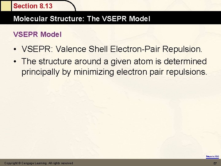 Section 8. 13 Molecular Structure: The VSEPR Model • VSEPR: Valence Shell Electron-Pair Repulsion.