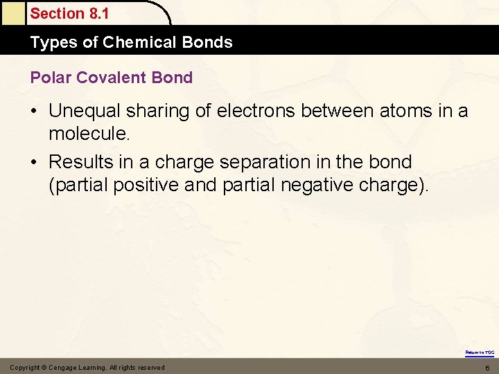 Section 8. 1 Types of Chemical Bonds Polar Covalent Bond • Unequal sharing of
