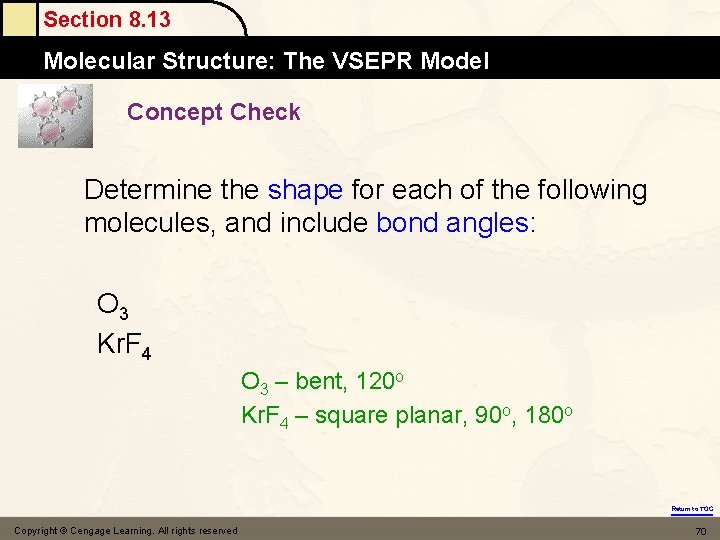 Section 8. 13 Molecular Structure: The VSEPR Model Concept Check Determine the shape for
