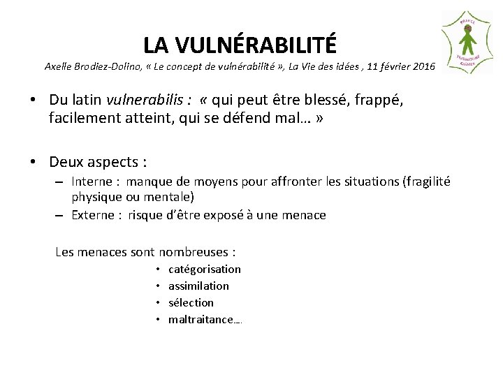 LA VULNÉRABILITÉ Axelle Brodiez-Dolino, « Le concept de vulnérabilité » , La Vie des