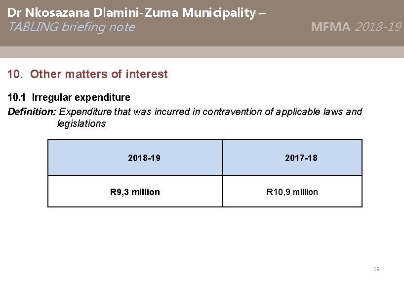 Dr Nkosazana Dlamini-Zuma Municipality – TABLING briefing note MFMA 2018 -19 10. Other matters