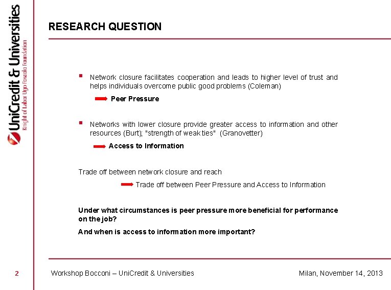 RESEARCH QUESTION § Network closure facilitates cooperation and leads to higher level of trust