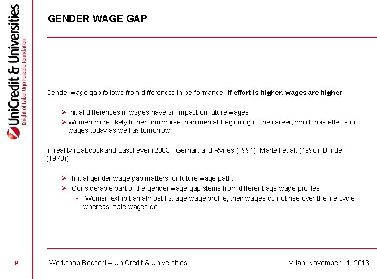 GENDER WAGE GAP Gender wage gap follows from differences in performance: if effort is