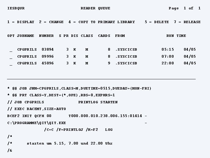 IESBQUR READER QUEUE 1 = DISPLAY 2 = CHANGE OPT JOBNAME NUMBER Page 4