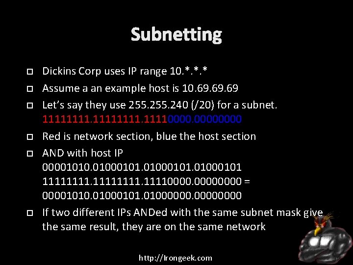 Subnetting Dickins Corp uses IP range 10. *. *. * Assume a an example