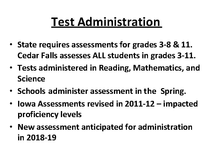 Test Administration • State requires assessments for grades 3 -8 & 11. Cedar Falls