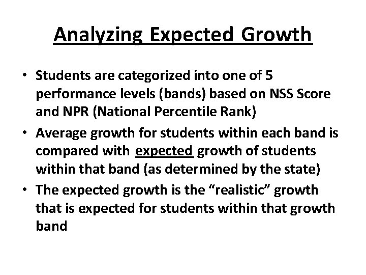 Analyzing Expected Growth • Students are categorized into one of 5 performance levels (bands)