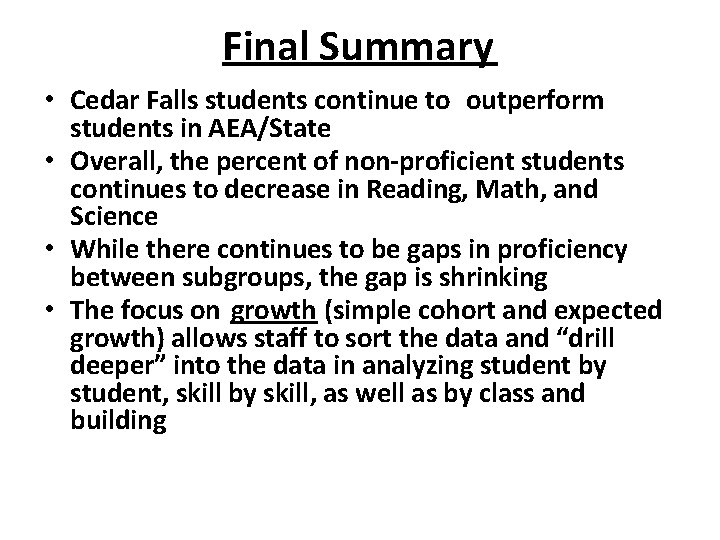 Final Summary • Cedar Falls students continue to outperform students in AEA/State • Overall,