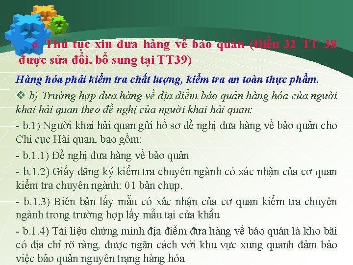 6. Thủ tục xin đưa hàng về bảo quản (Điều 32 TT 38 được