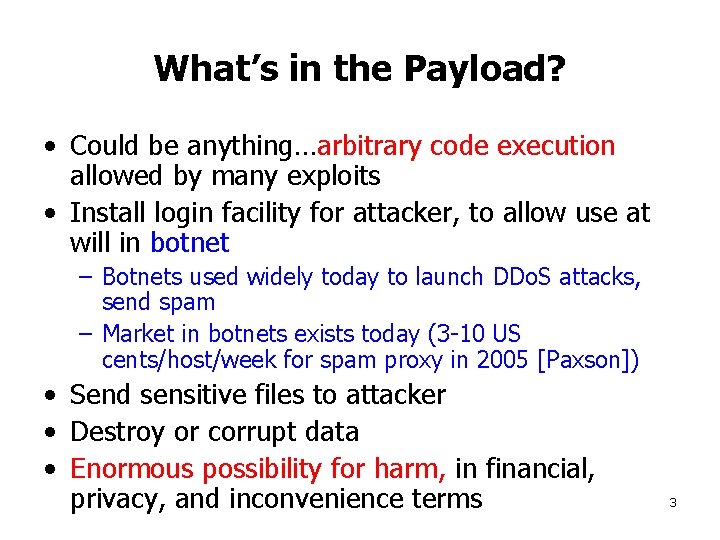 What’s in the Payload? • Could be anything…arbitrary code execution allowed by many exploits