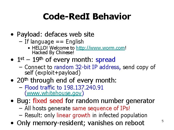 Code-Red. I Behavior • Payload: defaces web site – If language == English •