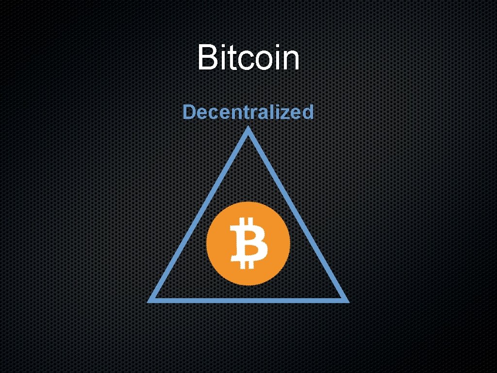 Bitcoin Decentralized 