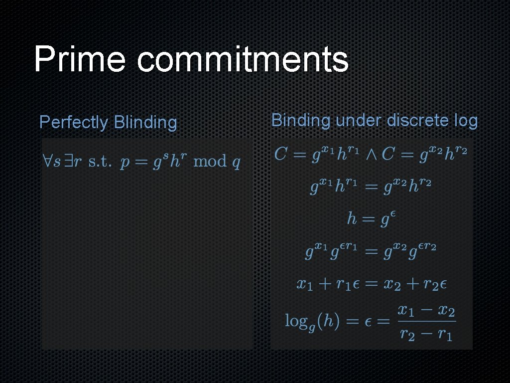 Prime commitments Perfectly Blinding Binding under discrete log 