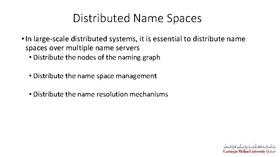 Distributed Name Spaces • In large-scale distributed systems, it is essential to distribute name