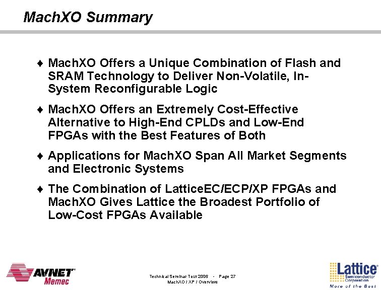 Mach. XO Summary ¨ Mach. XO Offers a Unique Combination of Flash and SRAM