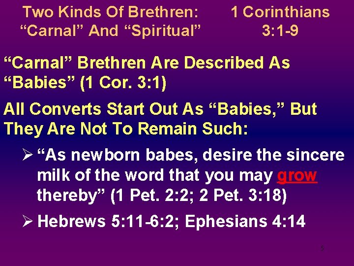 Two Kinds Of Brethren: “Carnal” And “Spiritual” 1 Corinthians 3: 1 -9 “Carnal” Brethren