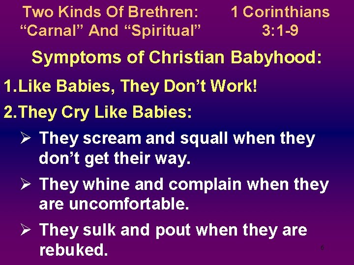 Two Kinds Of Brethren: “Carnal” And “Spiritual” 1 Corinthians 3: 1 -9 Symptoms of