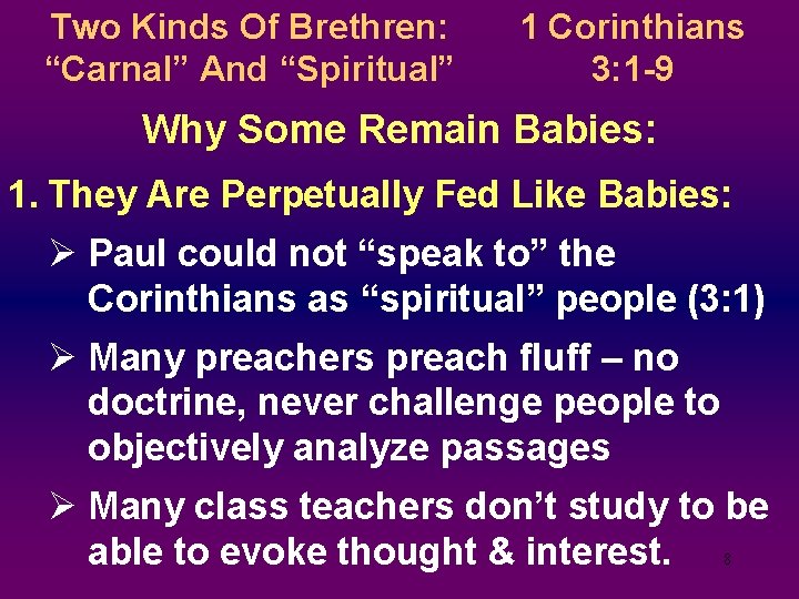 Two Kinds Of Brethren: “Carnal” And “Spiritual” 1 Corinthians 3: 1 -9 Why Some