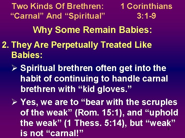 Two Kinds Of Brethren: “Carnal” And “Spiritual” 1 Corinthians 3: 1 -9 Why Some