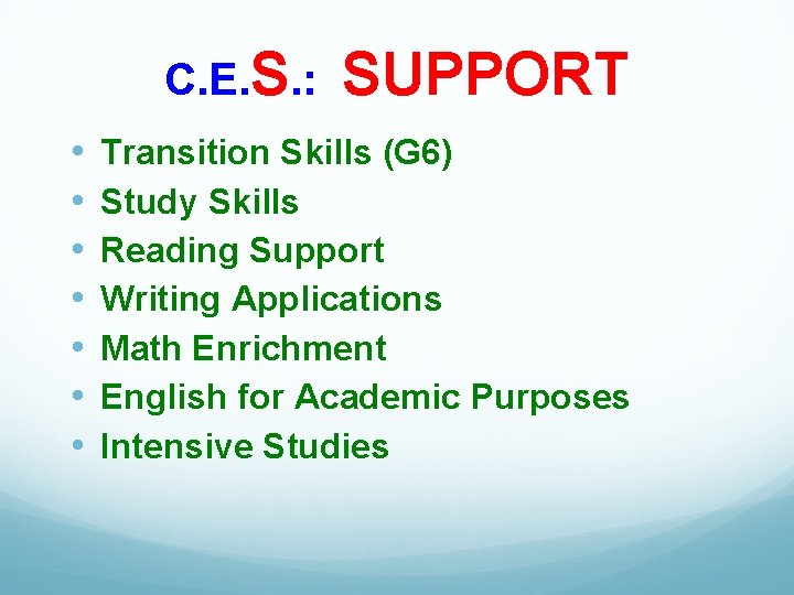 C. E. S. : • • SUPPORT Transition Skills (G 6) Study Skills Reading