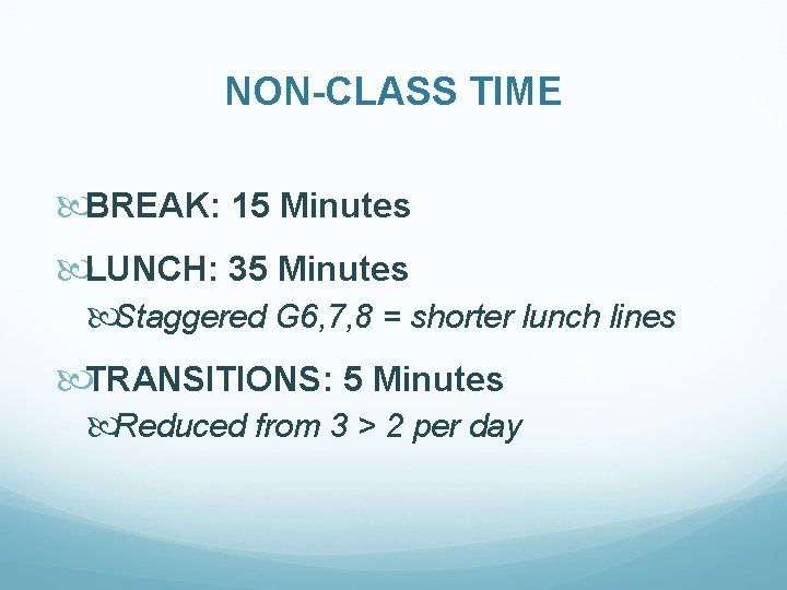 NON-CLASS TIME BREAK: 15 Minutes LUNCH: 35 Minutes Staggered G 6, 7, 8 =