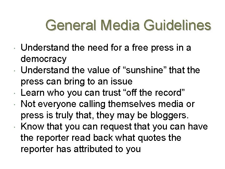 General Media Guidelines Understand the need for a free press in a democracy Understand