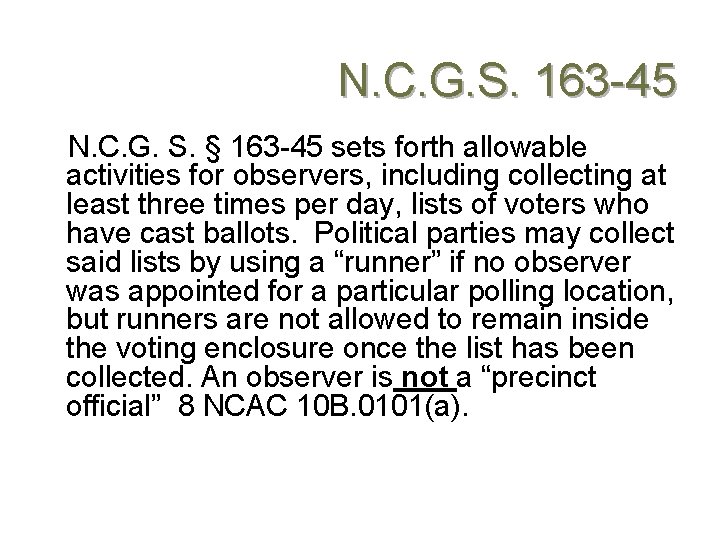 N. C. G. S. 163 -45 N. C. G. S. § 163 -45 sets